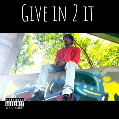 Give In 2 It - Single