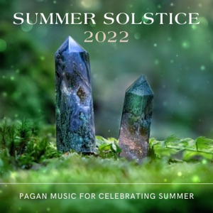 Summer Solstice 2022 - Pagan Music for Celebrating Summer