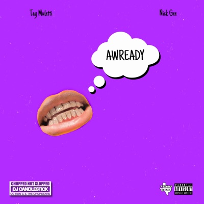 Awready (Chopnotslop Remix) (feat. Tay Muletti & Nick Gee) - Single