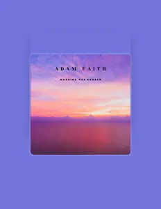 Dengarkan Adam Faith, tonton video musik, baca bio, lihat tanggal tur & lainnya!