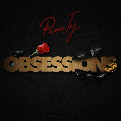 Ascolta 'Obsessions - Single' di Prince Taj