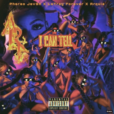 I can Tell (feat. LaTreyForever & Arquis) - Single