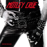 Motley Crue: Too Fast For Love (iTunes)