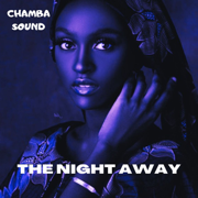 The Night Away - Chamba Sound