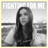 Fighting For Me - Riley Clemmons