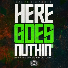 Here Goes Nuthin' (feat. Hero The Emcee) Bars Over Bars