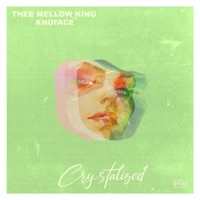 Crystalized - Single - Blayne Thee Mellow King, Psyk & KNOFACE