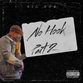 No Hook, Pt. 2 (feat. Big Bob) Bobby Splash