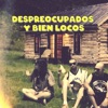 Despreocupados y Bien Locos - Single