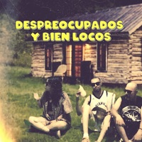 Despreocupados y Bien Locos - Single - Rabia Rivera, W Kronico & DasekOMkara