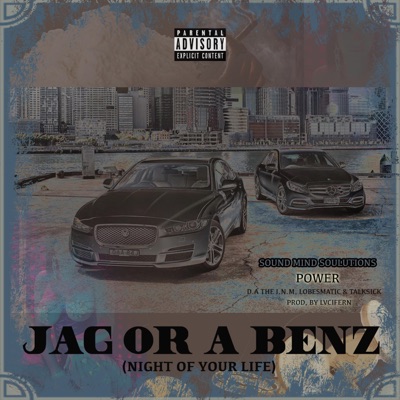 Jag Or a Benz (Night of Your Life) (feat. D.A the I.N.M, Lobesmatic & Talksick) - Single