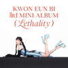 Lethality - EP - KWON EUNBI