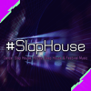 #SlapHouse (Dance, Slap House, House, Deep House & Festival Music) - Various Artists