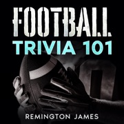 Football Trivia 101 (Unabridged) - Remington James