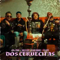 Dos Cervecitas — Jhon & Demian, David Castro, Claudio Armando & Agrupación Los Capos
