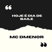 Hoje e Dia de Baile - Single - MC DMENOR