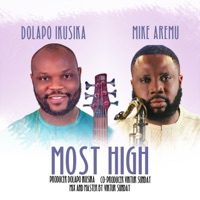Most High (feat. Mike Aremu) - Single - Oludolapo Ikusika