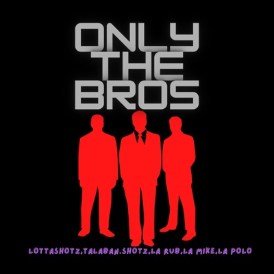 Only the Bros (feat. La Rub) - Single