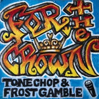 For the Crown - Tone Chop & Frost Gamble