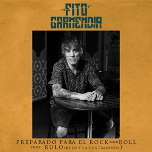 Preparado para el Rock And Roll (feat. Rulo y la Contrabanda) - Single