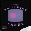 Yo Llegué Tarde - Single