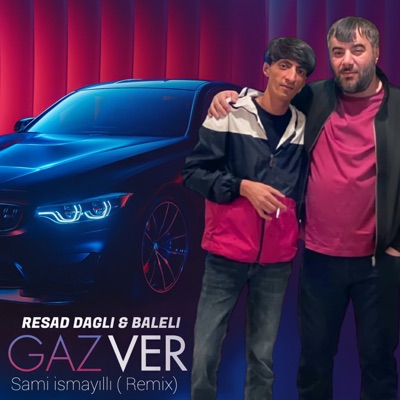 Resad Dagli & Baləli Maştağalı - Gaz Ver