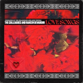Love Songs The Colleagues & Raheem DeVaughn