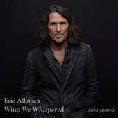 Eric Allaman - What We Whispered