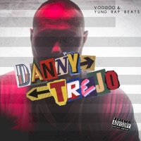 Danny Trejo - Single - Voodoo & Yung Rap Beats
