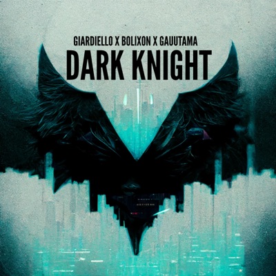 DARK KNIGHT (feat. Gauutama & Bolixon) - Single