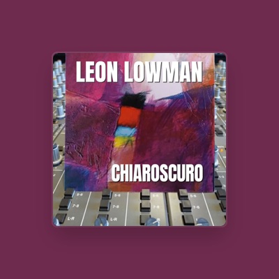 Listen to Leon Lowman, watch music videos, read bio, see tour dates & more!