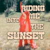 Riding Me Into the Sunset - Single