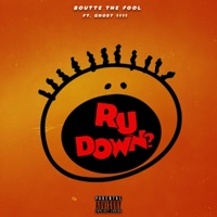 R U DOWN (feat. Ghost 1111) - Single - Boutte The Fool