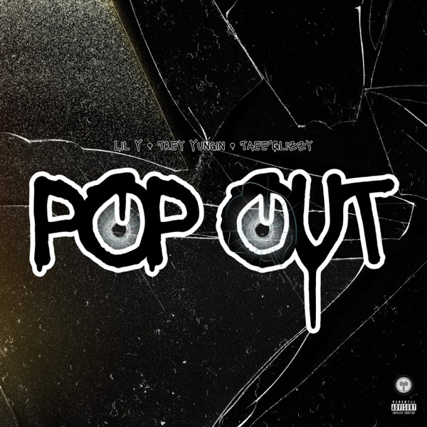 Pop Out (feat. Trey Yungin & Taee’ Glizzy)