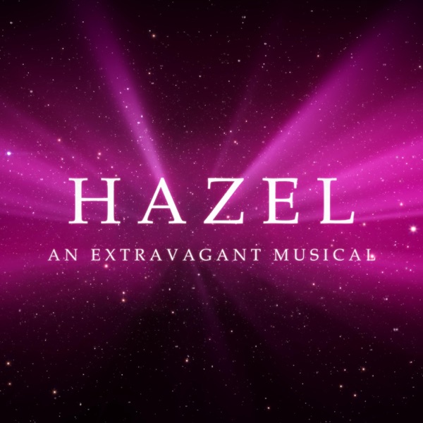The Original Cast of HAZEL: An Extravagant Musical