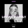 Loving Blindly (Ordisii Remix) - Single