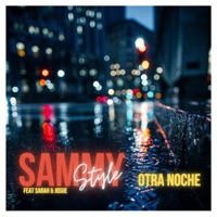 Otra Noche (feat. Sarah & Josué) - Single - SammyStyle