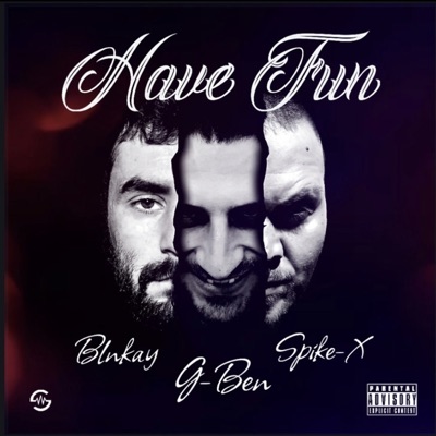Have Fun (feat. Spike-X & Blnkay) - Single