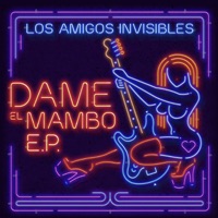Dame el Mambo E.P. 1 - Los Amigos Invisibles