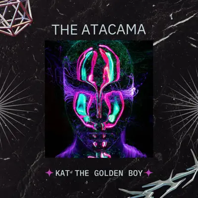 Ακούστε το άλμπουμ The Atacama από Kat The Golden Boy