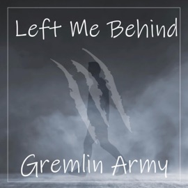 Left Me Behind Gremlin Army