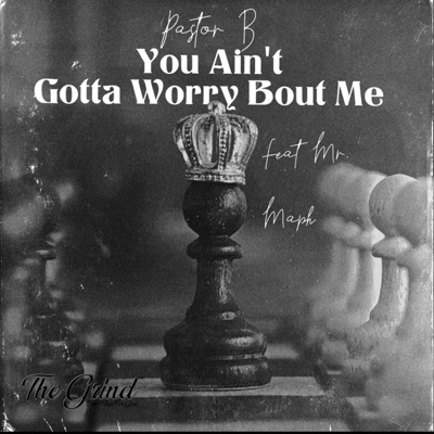 You Ain't Gotta Worry Bout Me - Single