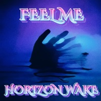 Feel Me - Single - Horizon Wake