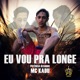 Eu Vou pra Longe Single