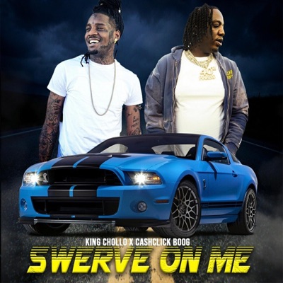 Swerve On Me (feat. CashClickBoog) - Single
