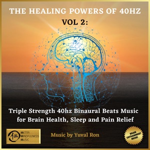The Healing Power of 40 Hz - Vol. 2