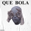 Qué Bola (feat. Sin Freno) - Single