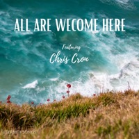 ALL ARE WELCOME HERE (HE IS HERE) (feat. CHRIS CRON) - Single - Eternity Songs