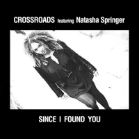 Since I Find You — Crossroads & Natasha Springer