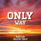 Only Way (feat. Dillyn Troy) - Raylon lyrics